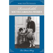 More than Petticoats: Remarkable South Carolina Women