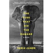 The Tusk That Did the Damage A Novel