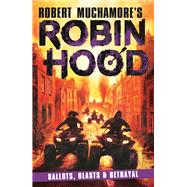 Ballots, Blasts and Betrayal Robin Hood 8