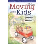 Moving with Kids 25 Ways to Ease Your Family's Transition to a New Home
