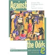 Against the Odds : Scholars Who Challenged Racism in the Twentieth Century