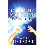 Could the Rapture Happen Today?