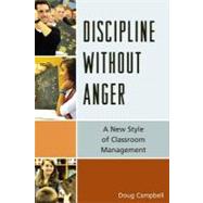 Discipline without Anger A New Style of Classroom Management