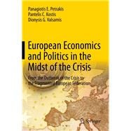 European Economics and Politics in the Midst of the Crisis