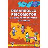 Desarrollo Psicomotor En Educacion Infantil/ Psychomotor Development in Children's Education