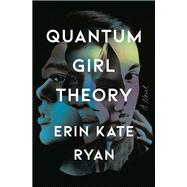 Quantum Girl Theory A Novel