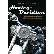 Harley-Davidson A History of the World’s Most Famous Motorcycle