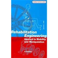 Rehabilitation Engineering Applied to Mobility and Manipulation