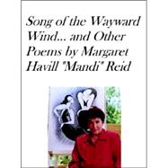Song Of The Wayward Wind And Other Poems