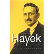 Friedrich Hayek: A Biography