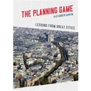 The Planning Game Lessons from Great Cities
