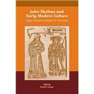 John Skelton and Early Modern Culture