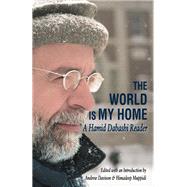 The World is My Home: A Hamid Dabashi Reader