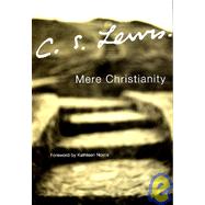 Mere Christianity: A Revised and Amplified Edition, With a New Introduction, of the Three Books, Broadcast Talks, Christian Behaviour, and Beyond Personality