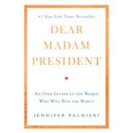 Dear Madam President