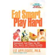 Eat Smart, Play Hard Customized Food Plans for All Your Sports and Fitness Pursuits