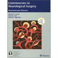 Controversies in Neurological Surgery: Neurovascular Diseases