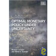 Optimal Monetary Policy Under Uncertainty