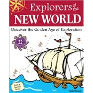 Explorers of the New World Discover the Golden Age of Exploration With 22 Projects