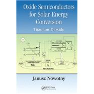 Oxide Semiconductors for Solar Energy Conversion