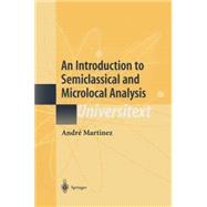 An Introduction to Semiclassical and Microlocal Analysis