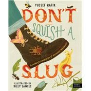 Don't Squish a Slug A Wonderful Celebration of Marvellous Minibeasts! book cover, ISBN 9780711293441