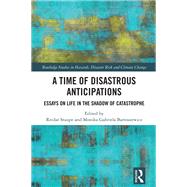 A Time of Disastrous Anticipations