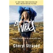 Wild (Movie Tie-in Edition) From Lost to Found on the Pacific Crest Trail