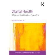 Digital Health: Critical and Cross-disciplinary perspectives