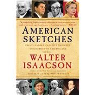 American Sketches Great Leaders, Creative Thinkers, and Heroes of a Hurricane