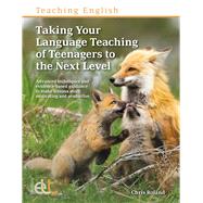 Taking Your Language Teaching of Teenagers to the Next Level Advanced techniques and evidence-based guidance to make lessons more motivating and productive