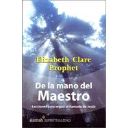 De La Mano Del Maestro/walking With the Master: Lessiones para seguir el llamado de Jesus