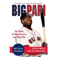Big Papi My Story of Big Dreams and Big Hits