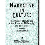 Narrative in Culture: The Uses of Storytelling in the Sciences, Philosophy and Literature