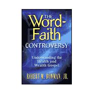 The Word-Faith Controversy