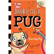 Scaredy-Pug: A Branches Book (Diary of a Pug #5)