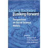 Looking Backward and Looking Forward: Perspectives on Social Science History