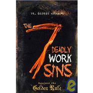 The Seven Deadly Work Sins