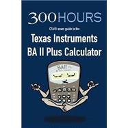 300 Hours Ba II Plus Cfa Calculator Guide