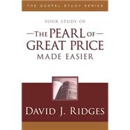 Your Study of the Pearl of Great Price Made Easier