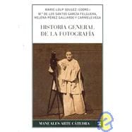 Historia General De La Fotografia/ General History of Photography