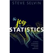 The Joy of Statistics A Treasury of Elementary Statistical Tools and their Applications