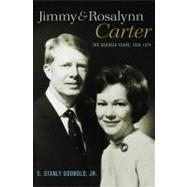 Jimmy and Rosalynn Carter The Georgia Years, 1924-1974