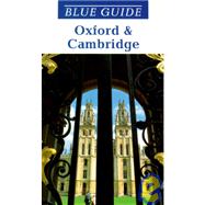 Blue Guide Oxford and Cambridge
