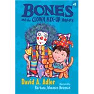 Bones and the Clown Mix-Up Mystery