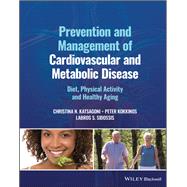 Prevention and Management of Cardiovascular and Metabolic Disease Diet, Physical Activity and Healthy Aging