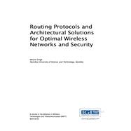 Routing Protocols and Architectural Solutions for Optimal Wireless Networks and Security