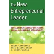 The New Entrepreneurial Leader Developing Leaders Who Shape Social and Economic Opportunity