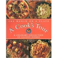 The World on a Plate a Cook's Tour: A Culinary Collection of Classic Dishes