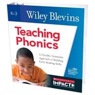 Teaching Phonics A Flexible, Systematic Approach to Building Early Reading Skills